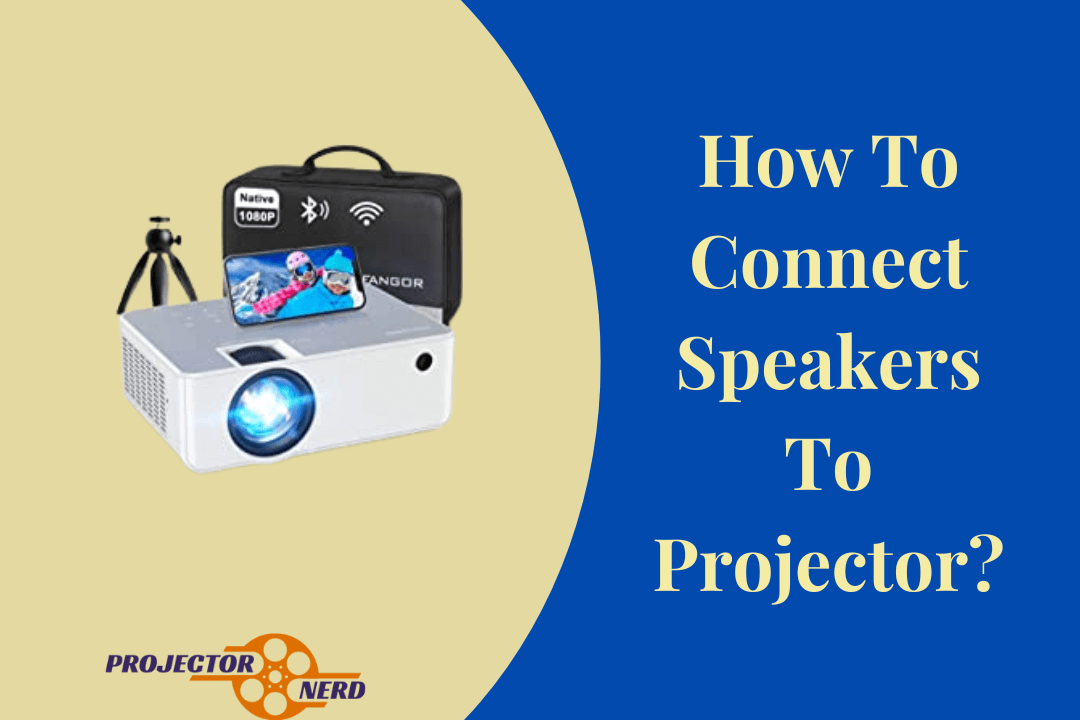 How To Connect Speakers To Projector