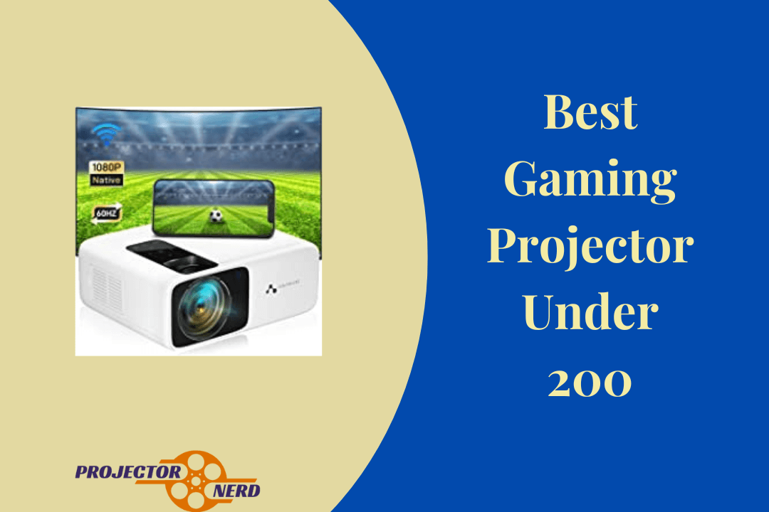 Best Gaming Projector Under 200