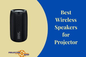 Best Wireless Speakers for Projector