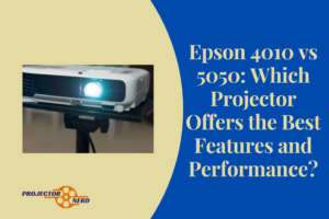 Epson 4010 vs 5050: Which Projector Offers the Best Features and Performance?