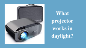 what projector works in daylight