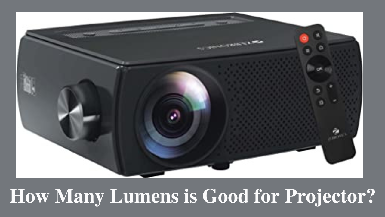 how many lumens is good for projector