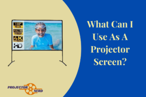 What Can I Use As A Projector Screen