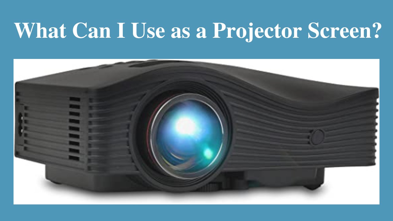 what can i use as a projector screen