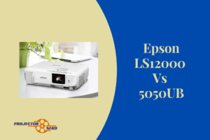 Epson LS12000 Vs 5050UB