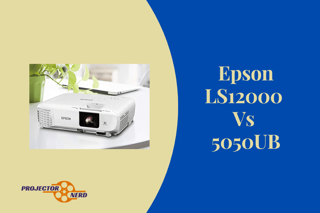 Epson LS12000 Vs 5050UB