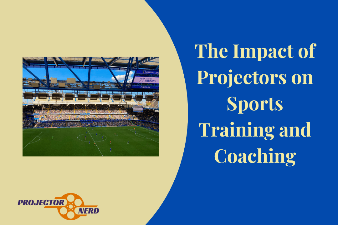 The Impact of Projectors on Sports Training and Coaching