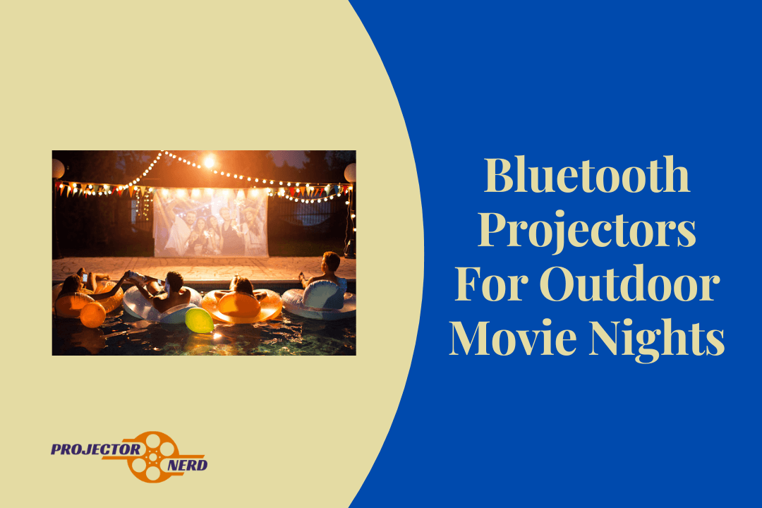 Bluetooth Projectors For Outdoor Movie Nights