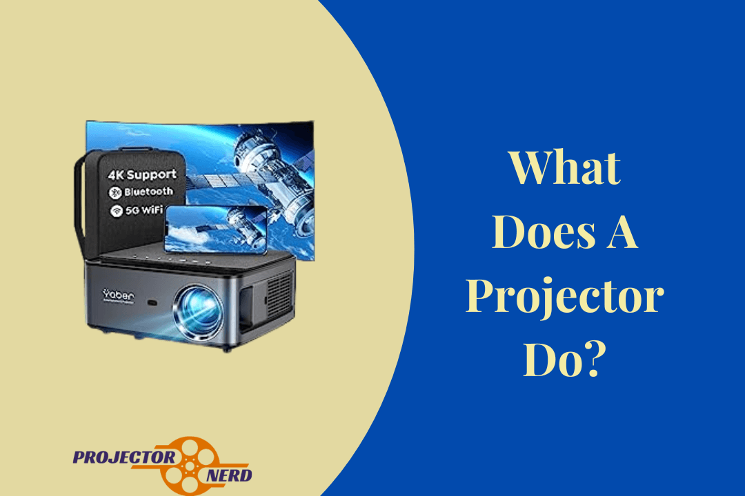 What Does A Projector Do